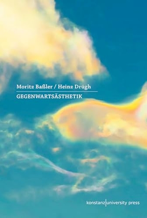 Baßler, Moritz / Heinz Drügh. Gegenwartsästhetik. Konstanz University Press, 2021.