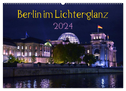 Berlin im Lichterglanz 2024 (Wandkalender 2024 DIN A2 quer), CALVENDO Monatskalender
