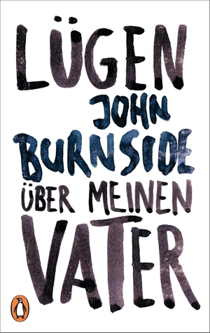Burnside, John. Lügen über meinen Vater. Penguin TB Verlag, 2017.