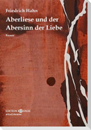 Aberliese und der Abersinn der Liebe
