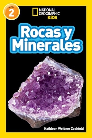 Zoehfeld, Kathleen Weidner. National Geographic Readers: Rocas Y Minerales (L2). Disney Publishing Group, 2019.