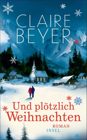 Beyer, Claire. Und plötzlich Weihnachten - Roman | Eine neue Liebe und ein Winter voller Wunder. Insel Verlag GmbH, 2026.