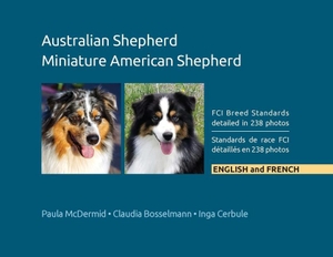 McDermid, Paula. Australian Shepherd, Miniature American Shepherd - FCI Breed Standards detailed in 238 photos, English and French. Bainbridge Press, 2021.