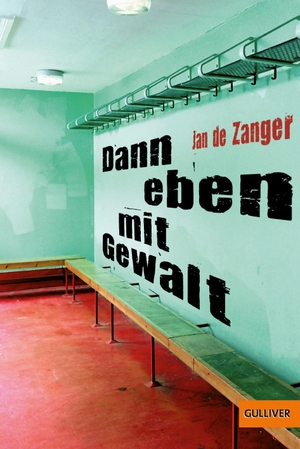 Zanger, Jan de. Dann eben mit Gewalt. Julius Beltz GmbH, 2017.