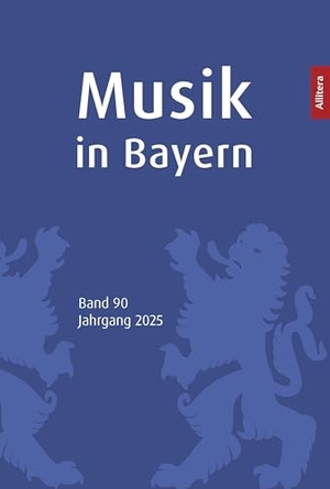Gesellschaft für Bayerische Musikgeschichte e. V. (Hrsg.). Musik in Bayern. Band 90. Jahrgang 2025 - Jahrbuch der Gesellschaft für Bayerische Musikgeschichte e. V.. Buch & media, 2025.