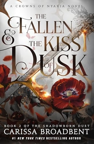 Broadbent, Carissa. The Fallen & the Kiss of Dusk - Book 2 of the Shadowborn Duet. Tor Publishing Group, 2026.