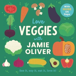 Oliver, Jamie. Love Veggies with Jamie Oliver - See It, Say It, Eat It, Love It!. Harry N. Abrams, 2026.