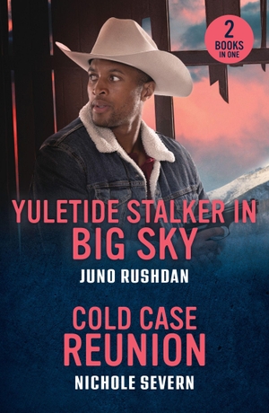 Rushdan, Juno / Nichole Severn. YULETIDE STALKER IN BIG PB - Yuletide Stalker in Big Sky (Ironside Protection Services) / Cold Case Reunion (Cold Hollow Investigations). HarperCollins Publishers, 2026.