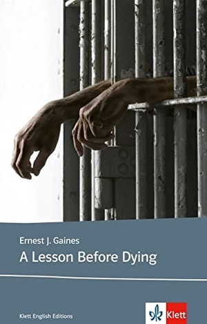 Gaines, Ernest J. A Lesson Before Dying - Lektüren Englisch. Klett Sprachen GmbH, 2009.
