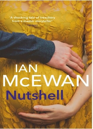 McEwan, Ian. Nutshell. Random House UK Ltd, 2017.