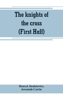 The knights of the cross (First Half)