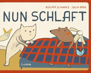 Schwarz, Regina. Nun schlaft!. Tulipan Verlag, 2018.