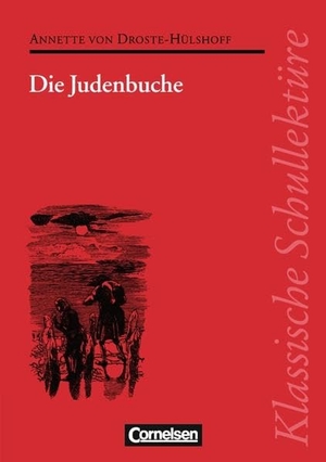 Droste-Hülshoff, Annette von. Die Judenbuche. Mit Materialien - Ein Sittengemälde aus dem gebirgichten Westfalen. Cornelsen Verlag GmbH, 1995.