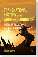 A Transnational History of the Modern Caribbean