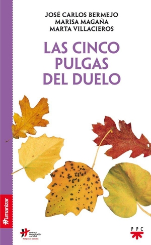 Bermejo, José Carlos / Marta Villacieros Durbán. Las cinco pulgas del duelo. PPC Editorial, 2016.