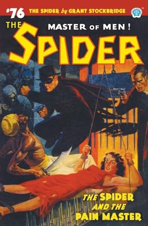 Stockbridge, Grant / Tepperman, Emile C. et al. The Spider #76 - The Spider and the Pain Master. Popular Publications, 2024.