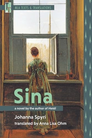 Spyri, Johanna. Sina - A Novel by the Author of Heidi. Modern Language Association of America, 2019.