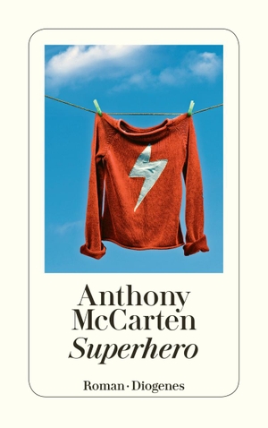 McCarten, Anthony. Superhero. Diogenes Verlag AG, 2008.