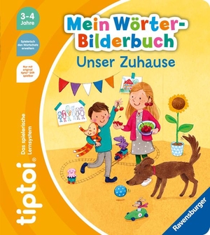 Gernhäuser, Susanne. tiptoi® Mein Wörter-Bilderbuch Unser Zuhause. Ravensburger Verlag, 2022.