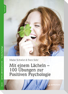 Mit einem Lächeln - 100 Übungen zur Positiven Psychologie