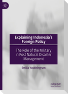 Explaining Indonesia¿s Foreign Policy