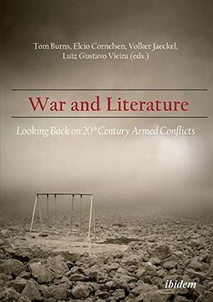 Burns, Tom / Elcio Cornelsen et al (Hrsg.). War and Literature - Looking Back on 20th Century Armed Conflicts.. ibidem, 2014.