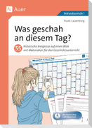 Was geschah an diesem Tag