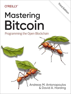 Antonopoulos, Andreas / David Harding. Mastering Bitcoin - Programming the Open Blockchain. O'Reilly Media, 2024.