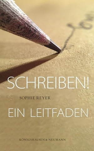Reyer, Sophie. Schreiben! - Ein Leitfaden. Königshausen & Neumann, 2022.