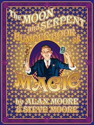 Moore, Alan / Steve Moore. The Moon and Serpent Bumper Book of Magic. IDW Publishing, 2024.