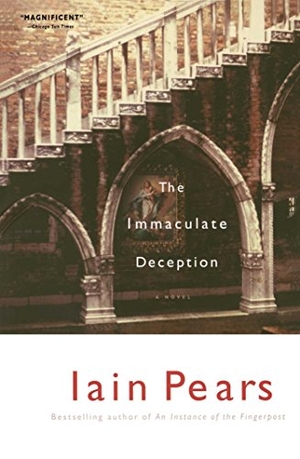 Pears, Iain. The Immaculate Deception. Simon & Schuster, 2005.