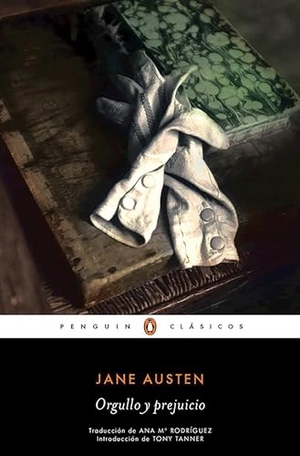 Austen, Jane. Orgullo Y Prejuicio / Pride and Prejudice. Prh Grupo Editorial, 2016.