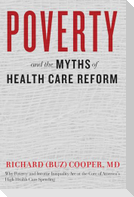 Poverty and the Myths of Health Care Reform