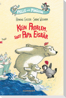 Pelle und Pinguine - Kein Problem, sagt Papa Eisbär
