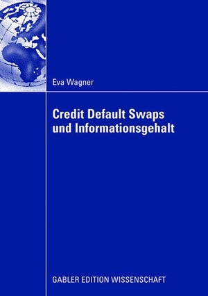 Wagner, Eva. Credit Default Swaps und Informationsgehalt. Gabler Verlag, 2008.