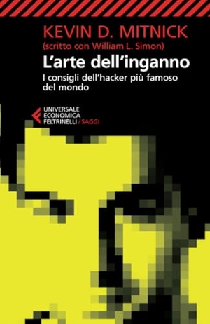Mitnick, Kevin D. / William L. Simon. L' arte dell'inganno. I consigli dell'hacker più famoso del mondo. Feltrinelli, 2013.