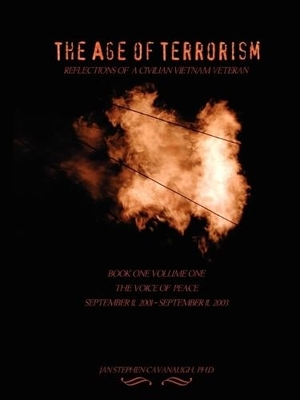 Cavanaugh. The Age of Terrorism, Reflections of a Civilian Vietnam Veteran, Book One Volume One, The Voice of Peace, September 11, 2001 - September 11, 2003. Lulu Press, 2004.