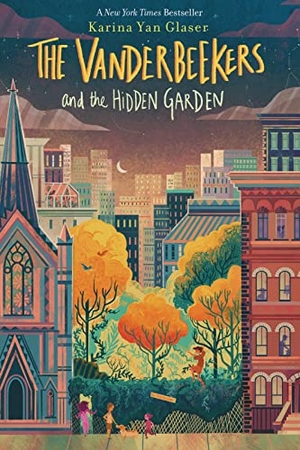 Glaser, Karina Yan. The Vanderbeekers and the Hidden Garden. HarperCollins Publishers Inc, 2019.