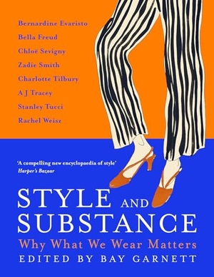 Garnett, Bay. Style and Substance - Why What We Wear Matters. Gollancz, 2024.