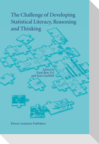The Challenge of Developing Statistical Literacy, Reasoning and Thinking