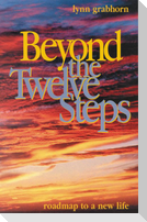 Beyond the Twelve Steps