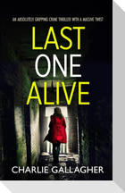 LAST ONE ALIVE an absolutely gripping crime thriller with a massive twist