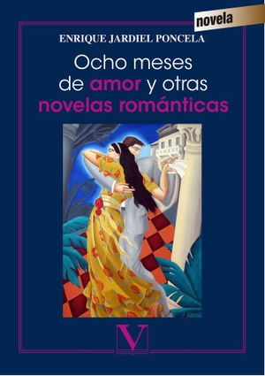 Jardiel Poncela, Enrique / Enrique Gallud Jardiel. Ocho meses de amor y otras novelas románticas. Editorial Verbum, S.L., 2017.