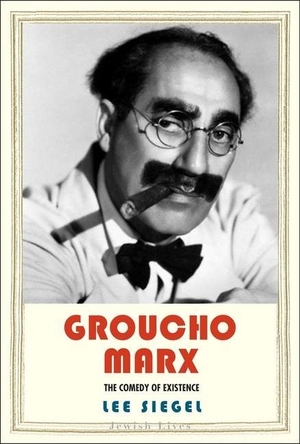 Siegel, Lee. Groucho Marx - The Comedy of Existence. Yale University Press, 2016.