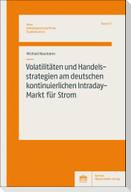 Volatilitäten und Handelsstrategien am deutschen kontinuierlichen Intraday-Markt für Strom