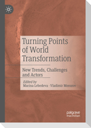 Turning Points of World Transformation
