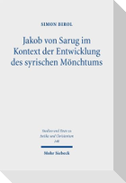 Jakob von Sarug im Kontext der Entwicklung des syrischen Mönchtums