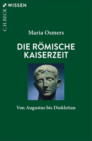 Osmers, Maria. Die römische Kaiserzeit - Von Augustus bis Diokletian. C.H. Beck, 2026.