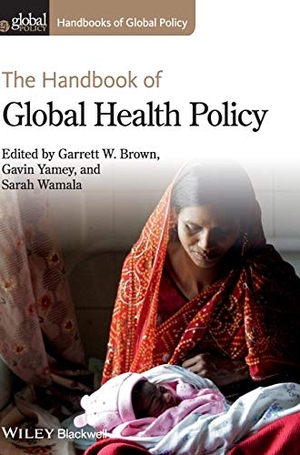 Brown. Handbook of Global Health Poli. John Wiley & Sons, 2014.