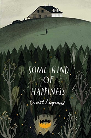 Legrand, Claire. Some Kind of Happiness. Simon & Schuster Books for Young Readers, 2016.